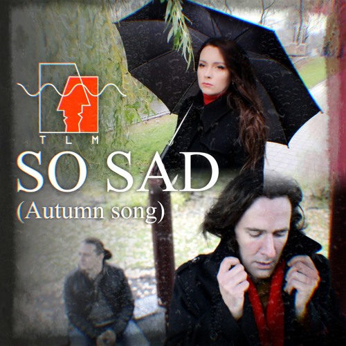 TLM - So Sad (Autumn song)