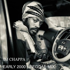 DJ CHAPPA - EARLY 2000'S ONE DROP REGGAE MIX