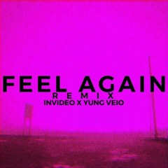 FEEL AGAIN (REMIX) [INVIDEO X YUNGVEIO]