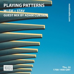 Noods Guest Mix for Playing Patterns (Em & Stav)