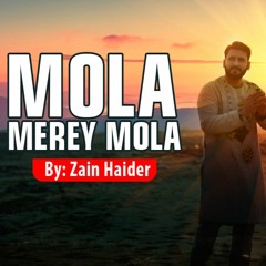 Mola Meray Mola| Qawali Recited by: Zain Raza & Haider Raza | Zain Haider Music