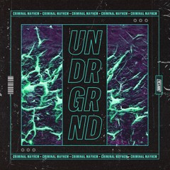 Criminal Mayhem - UNDRGRND