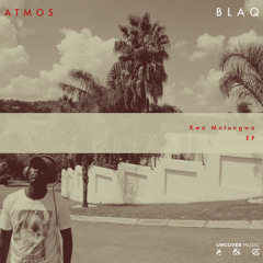 UM047 : Atmos Blaq - Kwa Mntungwa (Atmospheric Mix)