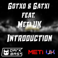 Gotxo & Gatxi Feat.Meti UK -  Introduction [Radio Edit]
