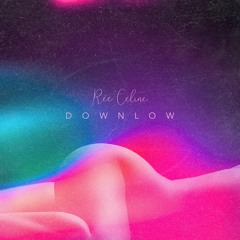 Rée Celine- Downlow