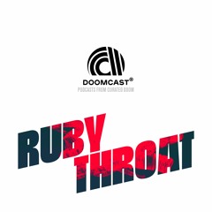 Doomcast 010 - Ruby Throat - My Dreams Are Not Your Dreams