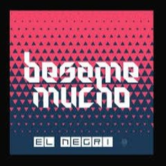 El Negri - Besame Mucho (Prob by NelsOne)