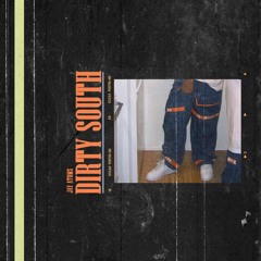 DIRTY SOUTH. (PRODUCED BY @JAY_ATOMS)