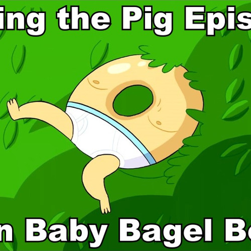 Stream episode Flooping The Pig - An Adventure Time Podcast - Episode 4 -  Man Baby Bagel Body by The Reel World Podcast podcast | Listen online for  free on SoundCloud