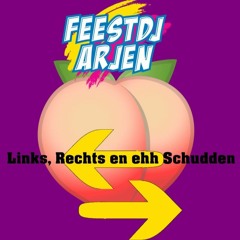 FeestDj Arjen - Links Rechts En Ehh Schudden!! (party Edit)(Buy=freedownload)