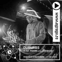 Duburbs - Algo_Riddim invite Jah Bass (Novembre 2019)
