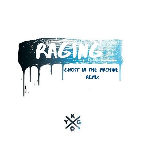 Stream Kygo - Raging (Feat. Kodaline) (Ghost In The Machine Bootleg) by  Ghost in the Machine | Listen online for free on SoundCloud