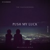 Download The Chainsmokers - Push My Luck (Mellonius Remix) The Chainsmokers - Push My Luck (Mellonius Remix)