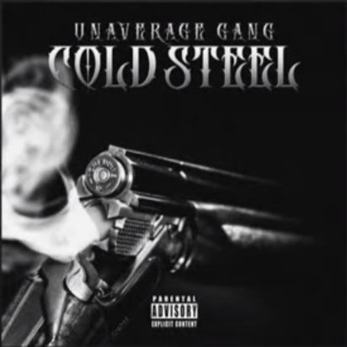 UNAVERAGE GANG - COLD STEEL