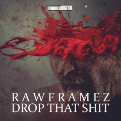 Rawframez - Drop That Shit