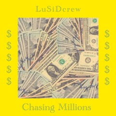 LuSiDcrew - Chasing Millions (prod. by Accent Beats)
