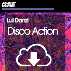 Lui Danzi - Disco Action (Original Mix) [[[OUT.NOW]]]