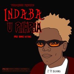 Indaba U Phapha! (Prod. Donnie Katana × Riceboy)