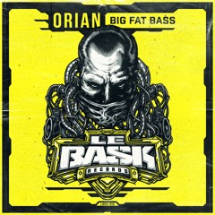 Orian - Big Fat Bass