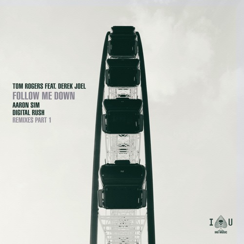 Tom Rogers Feat. Derek Joel - Follow Me Down (Digital Rush Remix)