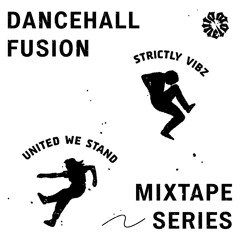 Dimelow presents: Dancehall Fusion Mixtape Series