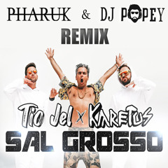 Tio Jel x Karetus - Sal Grosso (Pharuk & Dj Popey Remix)