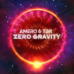 Amero & TBR - Zero Gravity