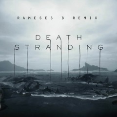Death Stranding (Rameses B Remix)