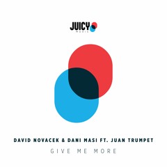 David Novacek & Dani Masi FT Juan Trumpet-Give me more