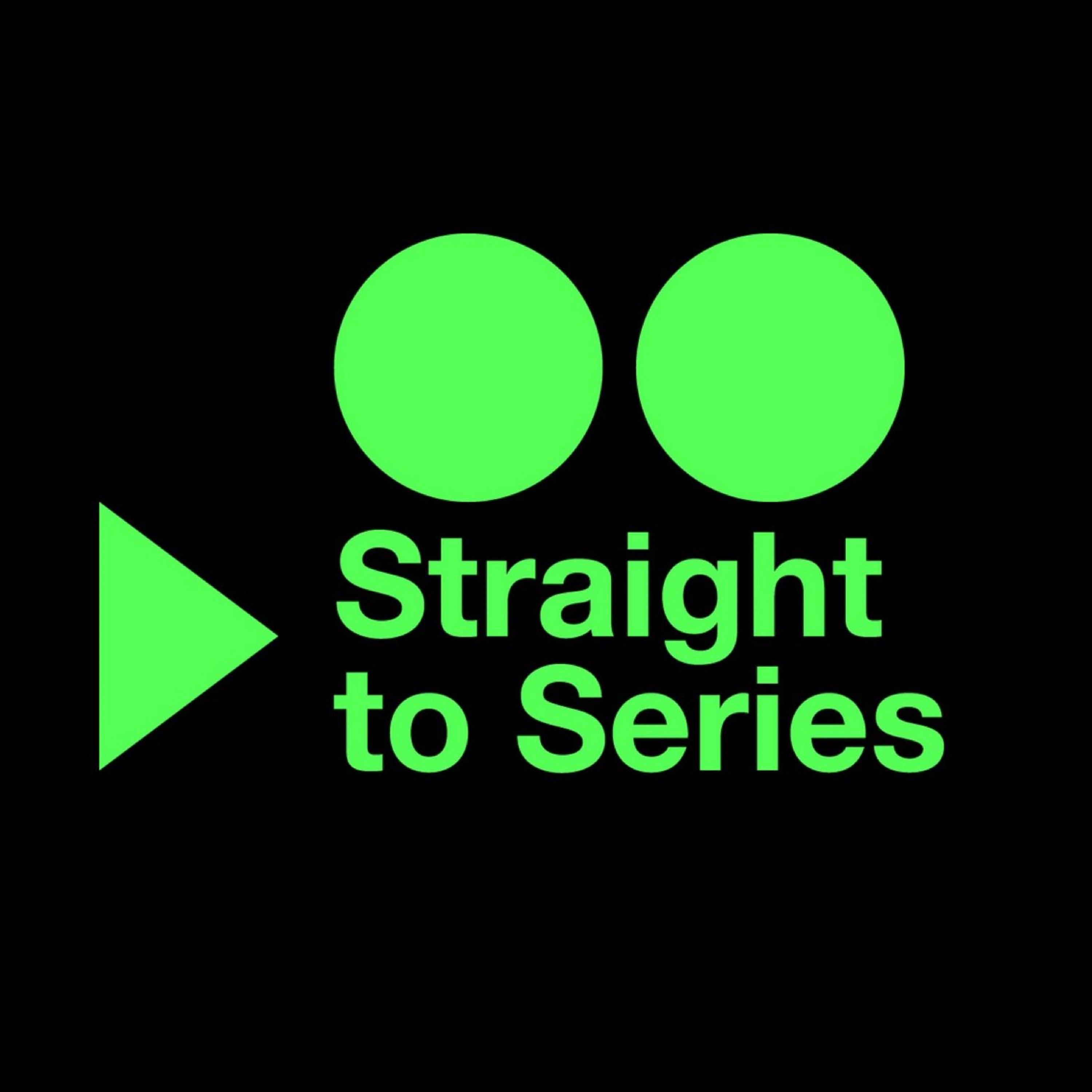 Straight To Series: A Movie And TV Podcast