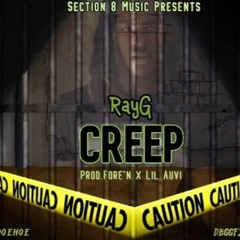 RayG - Creep (Prod. Fore'n x Lil Auvi)