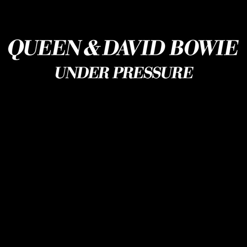 Under Pressure- Queen & David Bowie