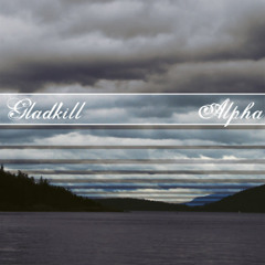 Gladkill Definitely, Probably Not