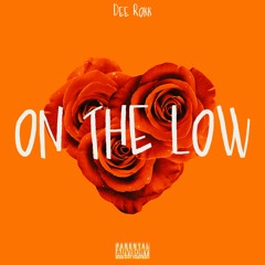 ON THE LOW (Produced By Level)