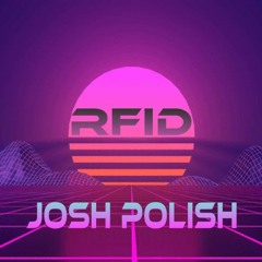 JoshPolish RFID 10/19