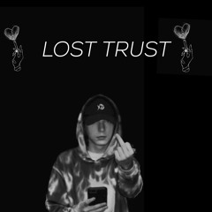 LOST TRUST (listen to the words)