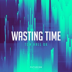 Tom Hall - Wasting Time (Radio Edit)