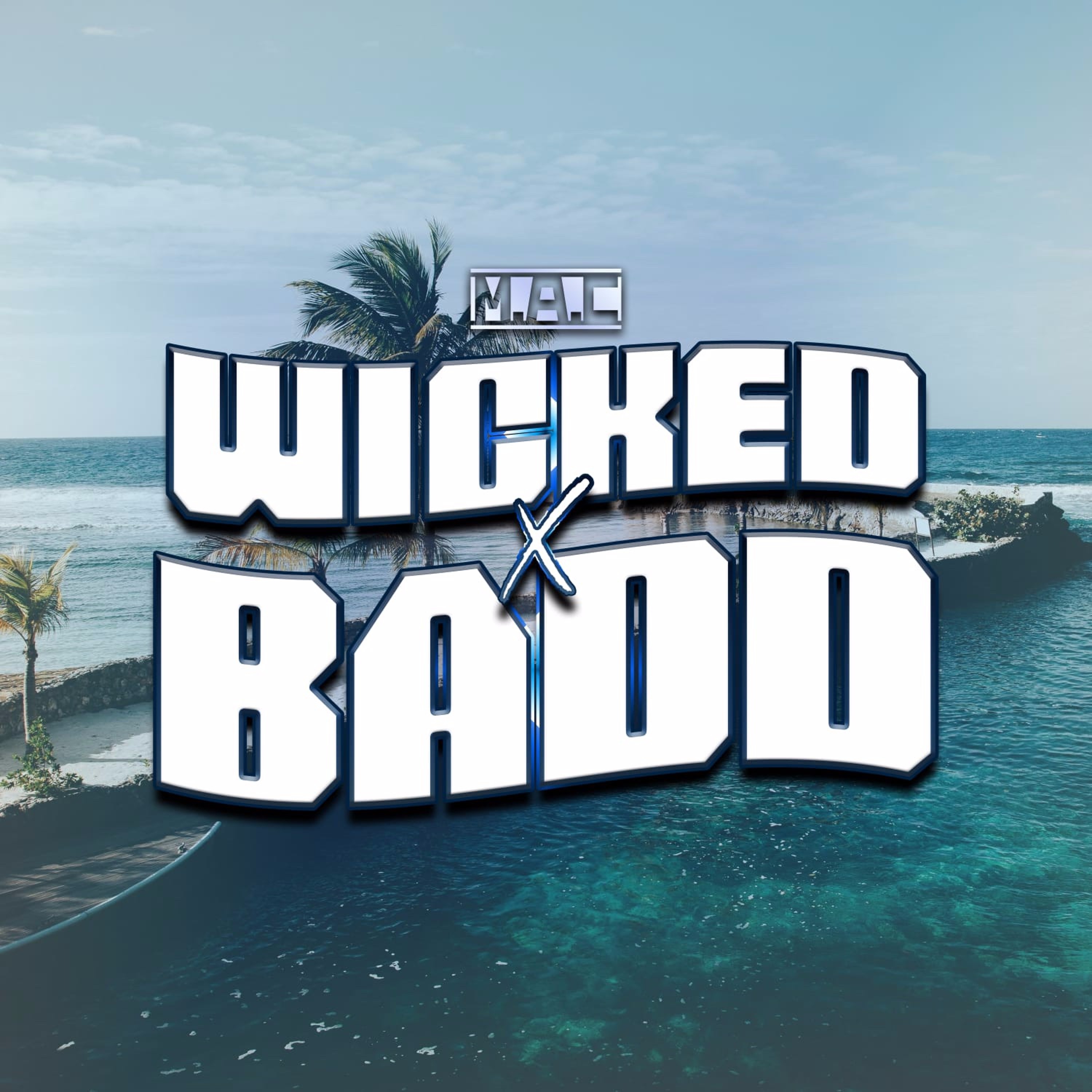 M.A.C. (MAC) WICKED AND BAD (BRAND NEW MUSIC 2019) episode artwork