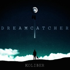 Koliber - Dreamcatcher (Original Mix )