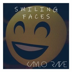 Kaylo Rave - Smiling Faces