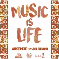 Warrior King feat. Mr. Diamond - Music is Life