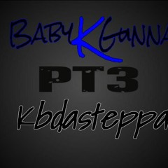 BabyKGunna Pt3 x Kbdasteppa