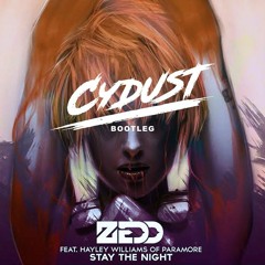 Stay The Night (Cydust Bootleg) - Zedd FEAT. Hayley Williams Of Paramore