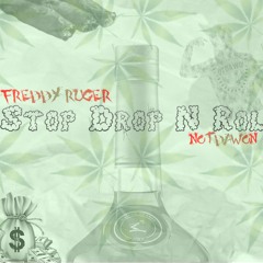 STOP DROP ROLL - Notdawon x Freddy Ruger