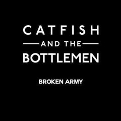 Broken Army (Acoustic) - Catfish and the Bottlemen