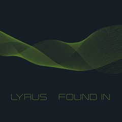 Lyrus - Found In (album sampler)