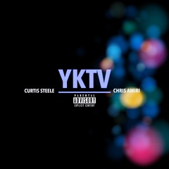 Curtis Steele - YKTV’ (feat. Chris Amiri)