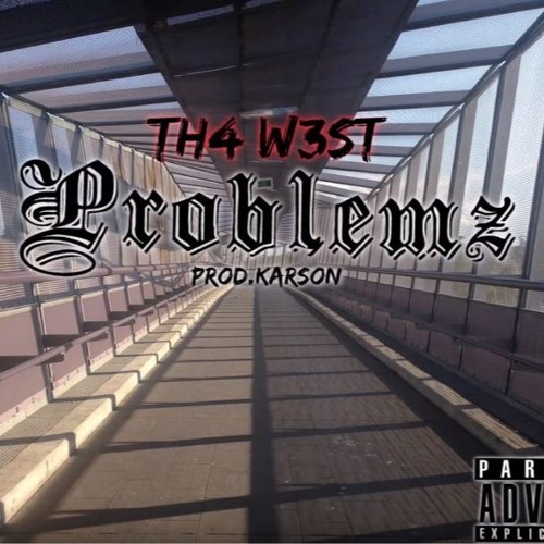 TH4 W3ST - Problemz (prod.Karson)