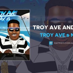 Troy Ave & Max B - Troy and Max (AUDIO)