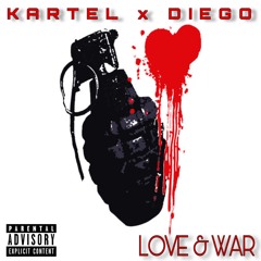 Kartel Ft. Diego - Love & War